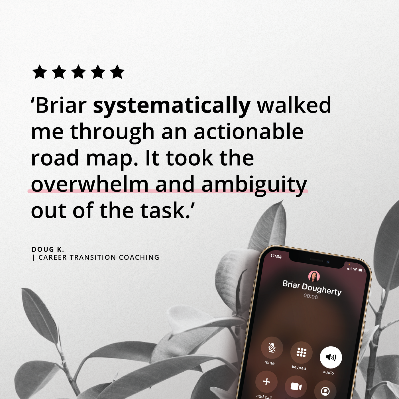 iphone with incoming call from Briar Dougherty on a natural background with a client testimonial above